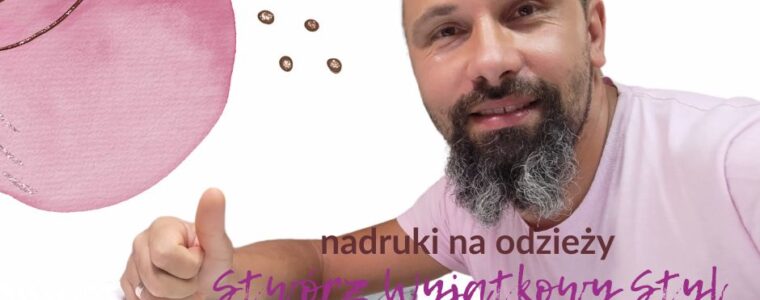 Nadruki na Odzieży Stwórz Wyjątkowy Styl, Sebastian Bogdański prezentuje nadruki na odzieży